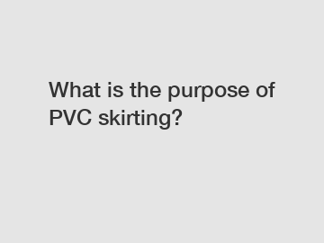What is the purpose of PVC skirting?