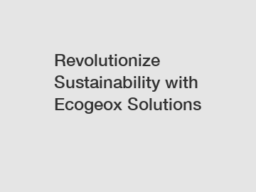 Revolutionize Sustainability with Ecogeox Solutions