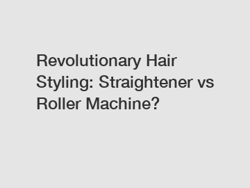 Revolutionary Hair Styling: Straightener vs Roller Machine?