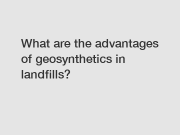 What are the advantages of geosynthetics in landfills?