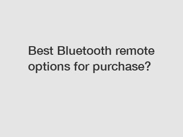 Best Bluetooth remote options for purchase?