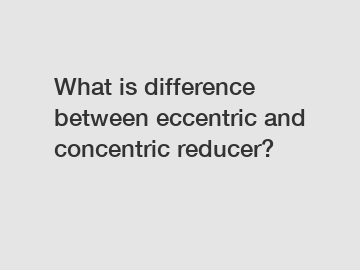 What is difference between eccentric and concentric reducer?