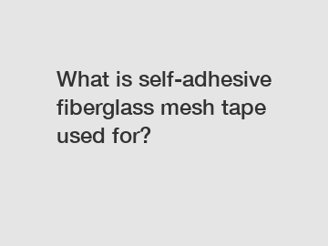 What is self-adhesive fiberglass mesh tape used for?