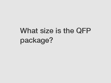 What size is the QFP package?