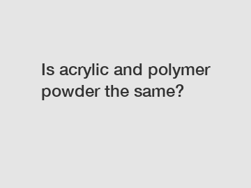 Is acrylic and polymer powder the same?