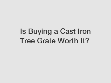 Is Buying a Cast Iron Tree Grate Worth It?