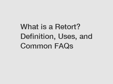 What is a Retort? Definition, Uses, and Common FAQs