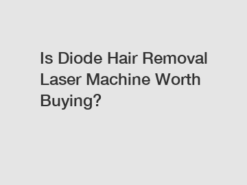 Is Diode Hair Removal Laser Machine Worth Buying?