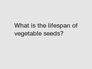 What is the lifespan of vegetable seeds?