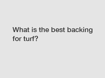 What is the best backing for turf?