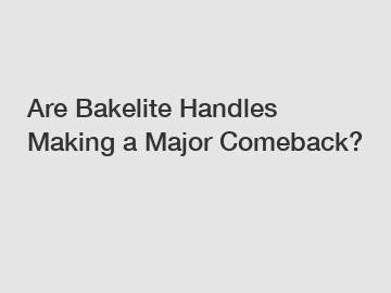 Are Bakelite Handles Making a Major Comeback?