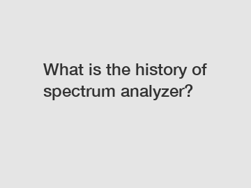 What is the history of spectrum analyzer?