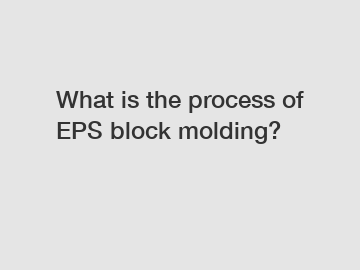 What is the process of EPS block molding?