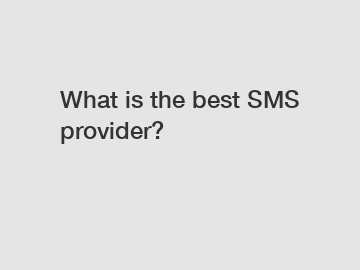 What is the best SMS provider?