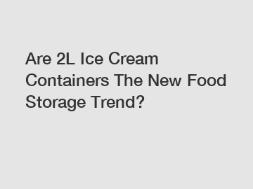 Are 2L Ice Cream Containers The New Food Storage Trend?