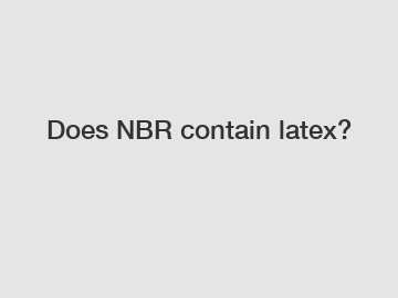 Does NBR contain latex?
