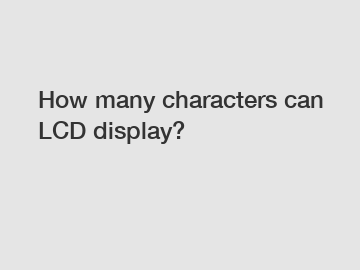 How many characters can LCD display?