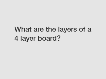 What are the layers of a 4 layer board?