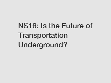 NS16: Is the Future of Transportation Underground?