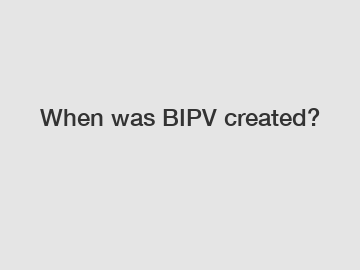 When was BIPV created?