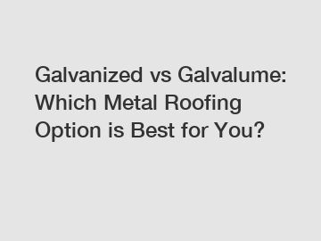 Galvanized vs Galvalume: Which Metal Roofing Option is Best for You?