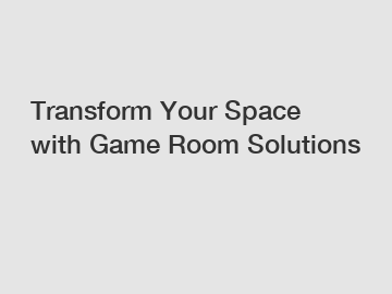 Transform Your Space with Game Room Solutions