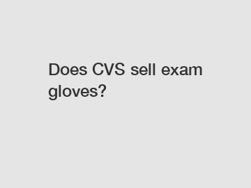 Does CVS sell exam gloves?