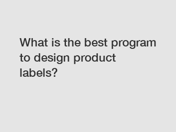What is the best program to design product labels?