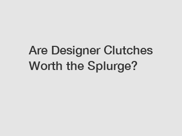 Are Designer Clutches Worth the Splurge?