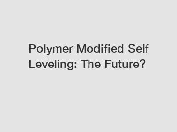 Polymer Modified Self Leveling: The Future?