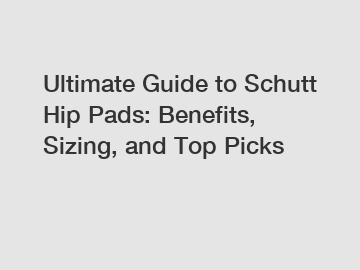 Ultimate Guide to Schutt Hip Pads: Benefits, Sizing, and Top Picks