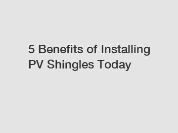 5 Benefits of Installing PV Shingles Today