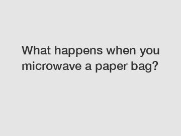 What happens when you microwave a paper bag?