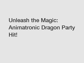 Unleash the Magic: Animatronic Dragon Party Hit!