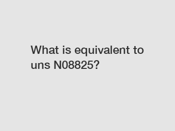 What is equivalent to uns N08825?