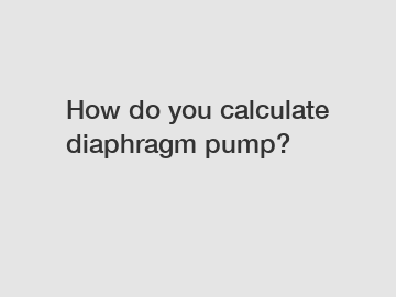 How do you calculate diaphragm pump?