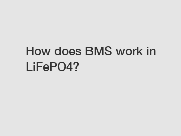 How does BMS work in LiFePO4?