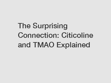 The Surprising Connection: Citicoline and TMAO Explained