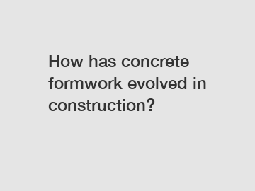 How has concrete formwork evolved in construction?