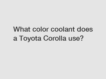What color coolant does a Toyota Corolla use?