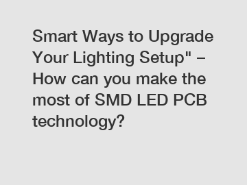 Smart Ways to Upgrade Your Lighting Setup