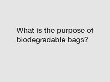 What is the purpose of biodegradable bags?