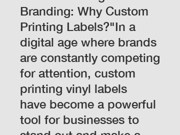 Revolutionizing Branding: Why Custom Printing Labels?