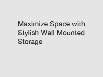 Maximize Space with Stylish Wall Mounted Storage