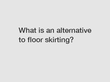 What is an alternative to floor skirting?