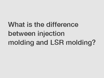What is the difference between injection molding and LSR molding?