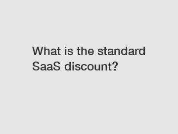 What is the standard SaaS discount?