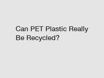 Can PET Plastic Really Be Recycled?