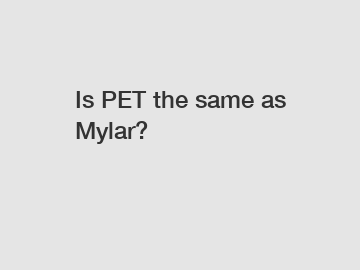 Is PET the same as Mylar?