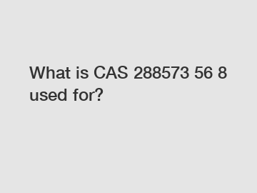 What is CAS 288573 56 8 used for?